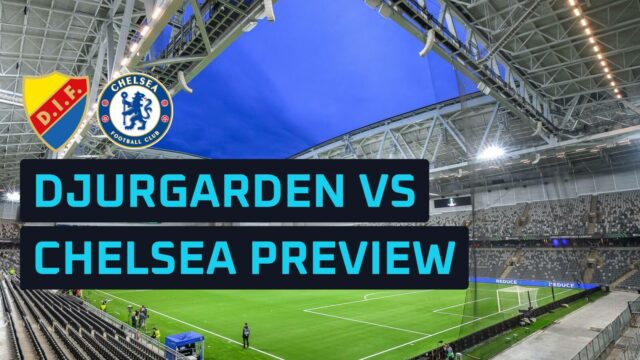 Djurgarden vs Chelsea: Prognóza, očakávané zostavy, ako vidieť a štatistiky 
