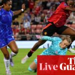 Manchester United v Chelsea: Super organizácia ženy- online