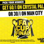 Finálna stávková ponuka FA Cupu: Získajte 30/1 v Man City alebo 60/1 Palace, aby ste vyhrali na TalkSport Bet