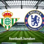 Real Betis vs Chelsea Live - spravodajský tím konferenčnej ligy, Live Flow, čas na uvedenie na trh
