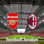 Arsenal vs AC Milan Live - čas na uvedenie na trh, televízny kanál, potvrdené tímové správy a informácie o živých tokoch
