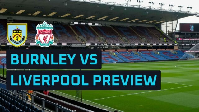 Predpovede Burnley vs Liverpool, predpokladané zostavy, presne to, ako sa tešiť a štatistiky 

