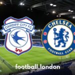 Cardiff City vs Chelsea LIVE: Čas výkopu, televízny kanál, potvrdené správy o tíme, podrobnosti o priamom prenose