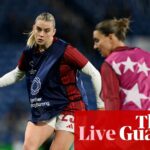 Chelsea v. Arsenal: Štvrťfinále Ligy majstrov žien, druhý zápas – naživo | Liga majstrov žien
